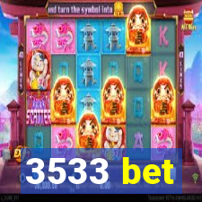 3533 bet